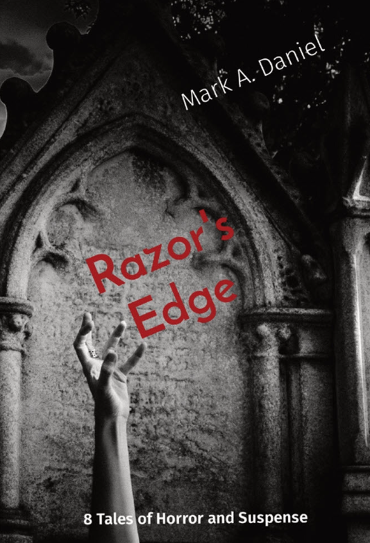 Razor’s Edge:Part 1 by Mark A. Daniel